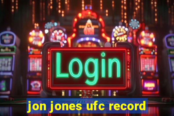 jon jones ufc record